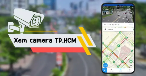 Hướng dẫn cách xem camera giao thông TP.HCM trên điện thoại chỉ với vài thao tác