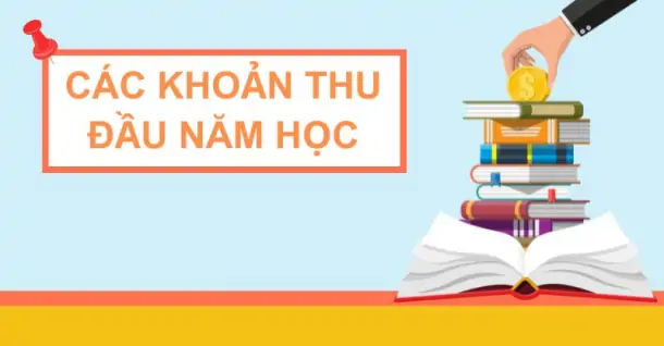 Phụ huynh cần biết: Các khoản thu đầu năm học 2024 - 2025