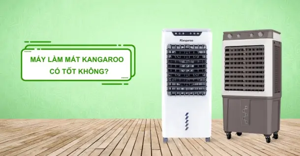 Máy làm mát không khí Kangaroo có tốt không?