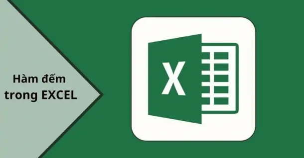 Cách sử dụng hàm đếm trong Excel dễ hiểu, dễ áp dụng