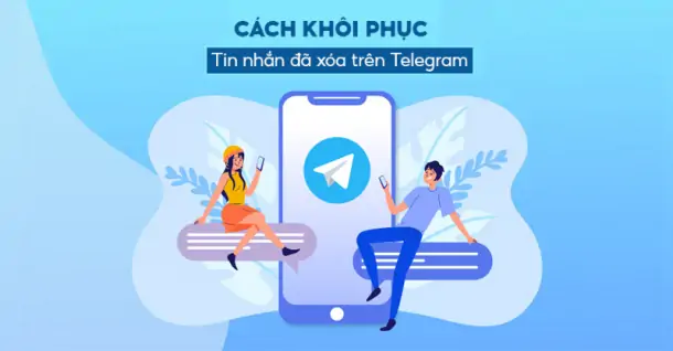 Bật mí cách khôi phục tin nhắn Telegram đã ẩn và xóa trên điện thoại