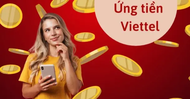 Lưu ngay 6 cách ứng tiền Viettel từ 5k đến 100k nhanh nhất