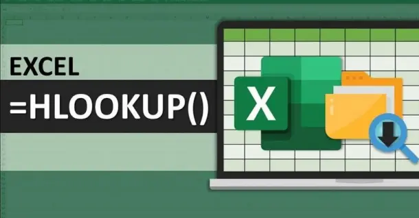 Cách sử dụng hàm HLOOKUP trong Excel đơn giản, có ví dụ chi tiết