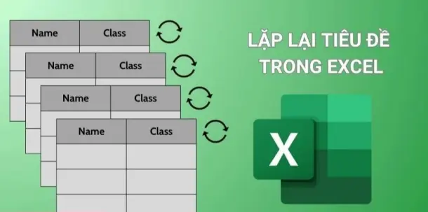 Hướng dẫn cách lặp lại tiêu đề trong Excel khi in chi tiết nhất