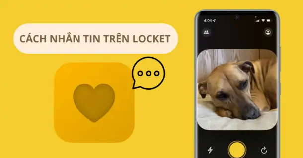 Lưu ngay cách nhắn tin trên Locket bằng điện thoại Android đơn giản, nhanh chóng