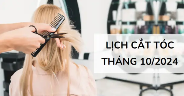 Lịch cắt tóc tháng 10/2024: Chọn ngày nâng cấp diện mạo, thu hút may mắn