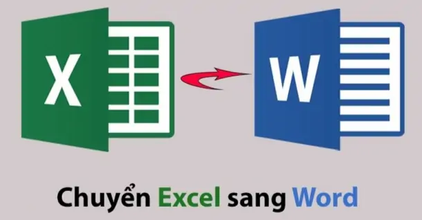 Cách chuyển Excel sang Word đơn giản, dễ thực hiện