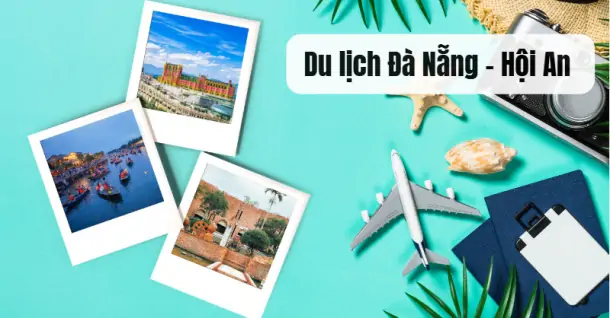 Vui chơi thả ga với lịch trình du lịch Đà Nẵng - Hội An: Biển Mỹ Khê, Bà Nà Hills, VinWonders Nam Hội An