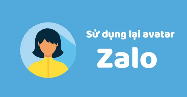 Bật mí cách sử dụng lại avatar Zalo cũ nhanh chóng trên điện thoại