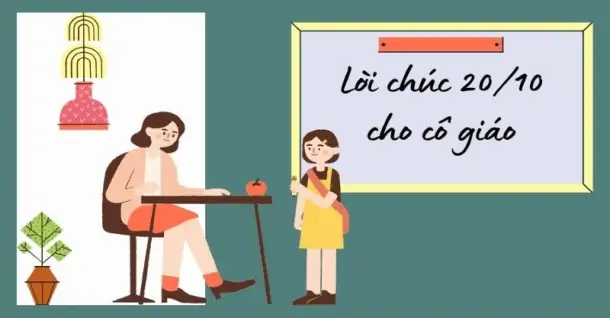 Tổng hợp lời chúc 20/10 cho cô giáo hay, chứa chan cảm xúc