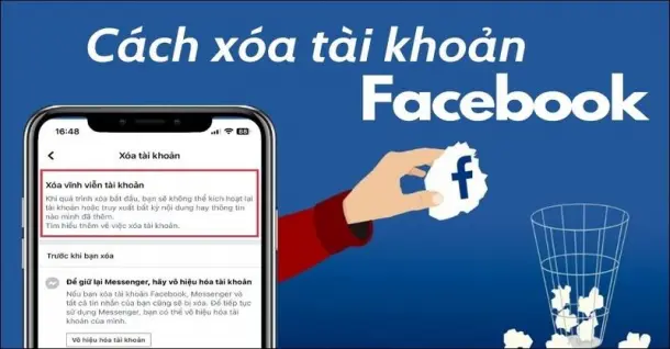 Chi tiết các cách xóa tài khoản Facebook tạm thời hoặc vĩnh viễn trên điện thoại, máy tính