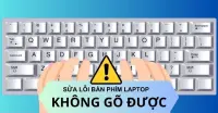 Bàn phím laptop không gõ được do đâu? 8 cách khắc phục hiệu quả