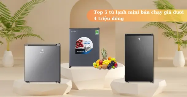 Top 5 tủ lạnh mini bán chạy giá dưới 4 triệu đồng