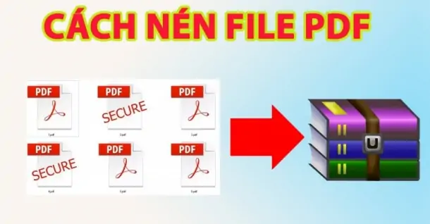 TOP 8 cách nén file và giải nén đơn giản, nhanh chóng