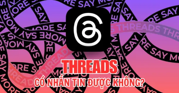 Threads có nhắn tin được không? Có nên sử dụng Threads?