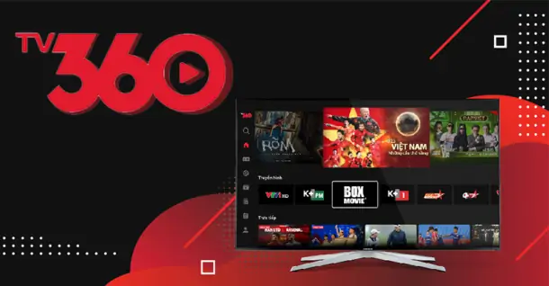 Ứng dụng TV360 là gì? Các gói cước và cách tải về Smart TV