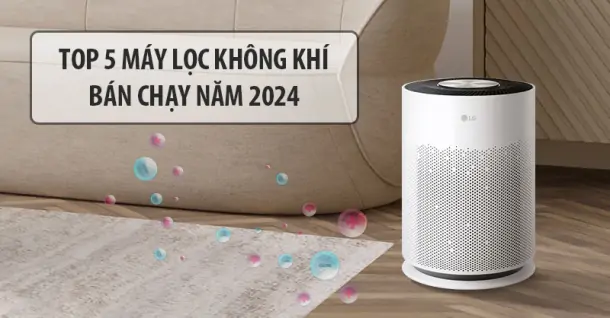 Top 5 máy lọc không khí bán chạy 2024