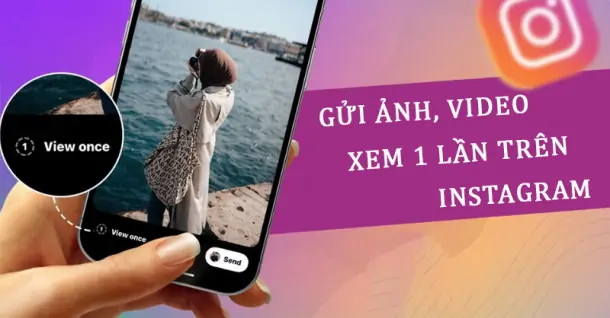 Cách gửi ảnh, video xem 1 lần trên Instagram mà không cần bật nhắn tin tạm thời