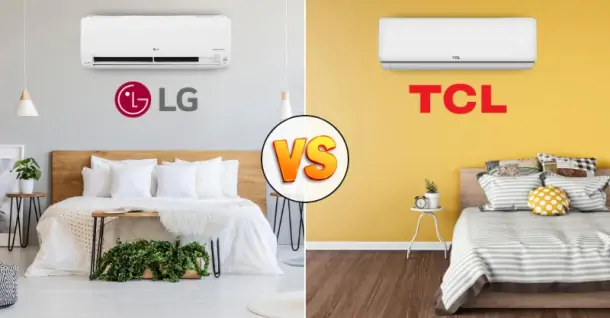 So sánh máy lạnh LG và TCL - Liệu đâu là lựa chọn đáng cân nhắc?