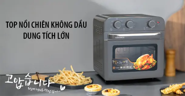 Top nồi chiên không dầu dung tích lớn cho gia đình đông người