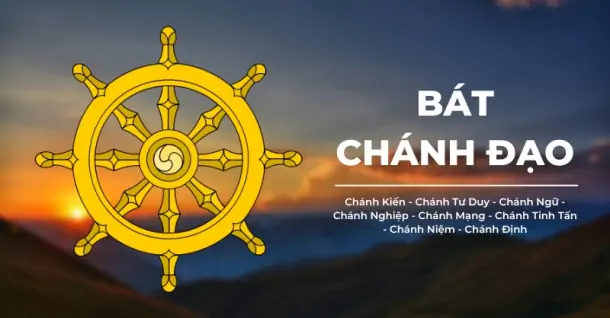 Bát Chánh đạo - Con đường đưa chúng sanh đến đời sống an lạc