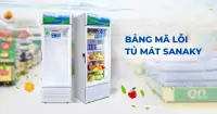 Bảng mã lỗi tủ mát Sanaky và hướng dẫn cách khắc phục hiệu quả