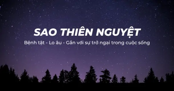 Sao Thiên Nguyệt là gì? Luận giải ý nghĩa của chòm sao theo Tử Vi