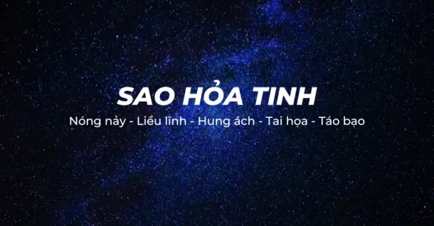 Sao Hỏa Tinh là gì? Luận giải ý nghĩa chòm sao trong Tử Vi