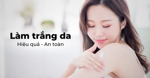 20+ cách làm trắng da an toàn, hiệu quả bạn nên thử áp dụng