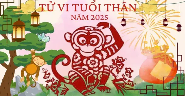 Tử vi tuổi Thân năm 2025 - Vất vả nhưng vẫn có cơ hội thăng tiến