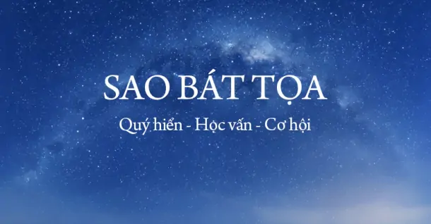 Sao Bát Tọa là gì? Ý nghĩa sao Bát Tọa trong Tử Vi