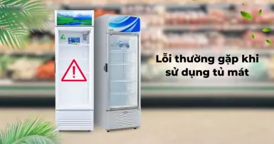Lỗi thường gặp khi sử dụng tủ mát bạn nên nhận biết và khắc phục sớm