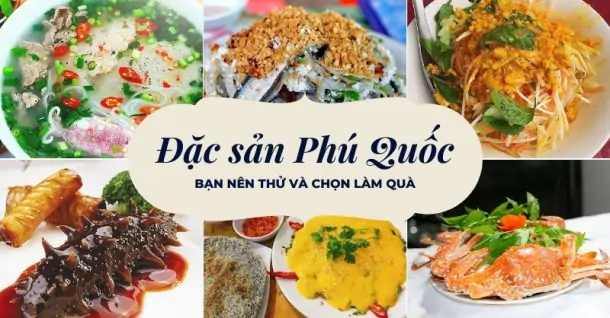 15+ Đặc sản Phú Quốc nổi tiếng bạn nhất định phải thưởng thức