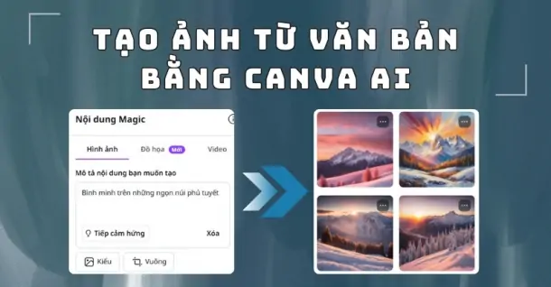 Tạo ảnh từ văn bản bằng Canva AI siêu dễ trong 4 bước