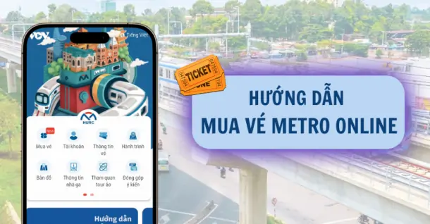 Cách mua vé Metro online trên điện thoại cực kỳ nhanh chóng và tiện lợi