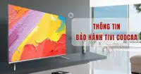 Thông tin chính sách bảo hành tivi Coocaa