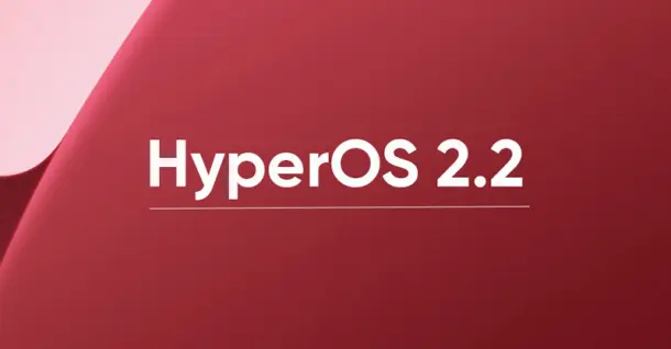 HyperOS 2.2 khi nào ra mắt? Danh sách điện thoại cập nhật HyperOS 2.2 dự kiến