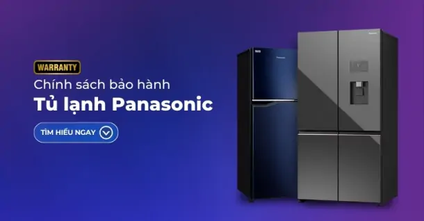 Chính sách bảo hành tủ lạnh Panasonic chính hãng người dùng cần nắm rõ