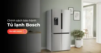 Chính sách bảo hành tủ lạnh Bosch - Các điều khoản người dùng cần nắm rõ