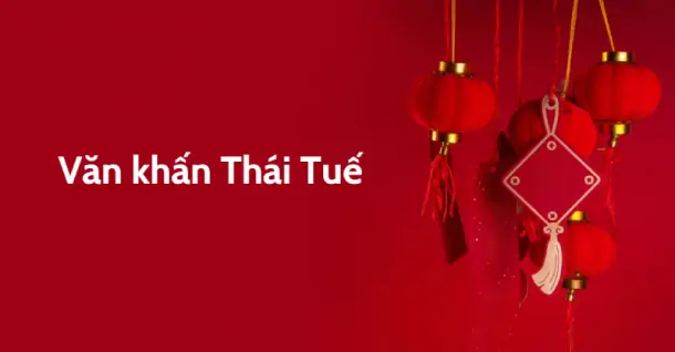 Văn khấn Thái Tuế: Bài cúng giải hạn & cách hóa giải vận xui