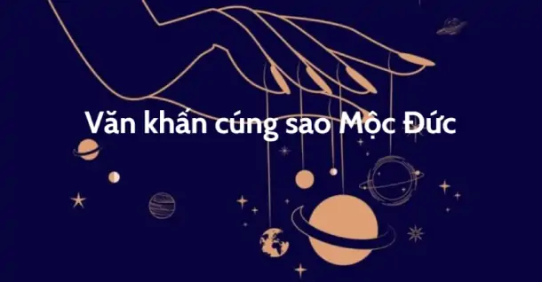 Văn khấn cúng Sao Mộc Đức: Tuổi được chiếu và cách cúng sao