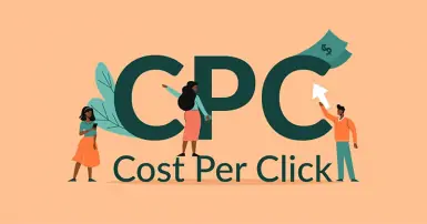 Quảng cáo CPC là gì? Khái niệm và cách tối ưu hiệu quả