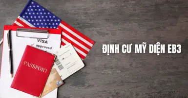 Định cư Mỹ diện EB3 là gì? Điều kiện và quy trình xin visa EB3 định cư Mỹ