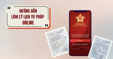 Hướng dẫn chi tiết cách làm lý lịch tư pháp online đơn giản và nhanh chóng