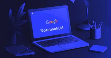 Google NotebookLM là gì? Các tính năng nổi bật và cách sử dụng hiệu quả
