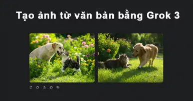 Cách tạo ảnh từ văn bản bằng Grok 3 AI mà ai cũng có thể thực hiện