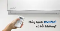 Máy lạnh Comfee có tốt không - Thương hiệu của nước nào?