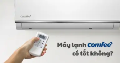 Máy lạnh Comfee có tốt không - Thương hiệu của nước nào?
