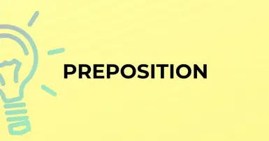 Giới từ là gì? Hướng dẫn đầy đủ cách sử dụng giới từ trong tiếng Anh