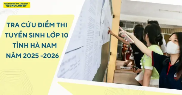 Tra cứu điểm thi tuyển sinh lớp 10 Hà Nam năm học 2025-2026